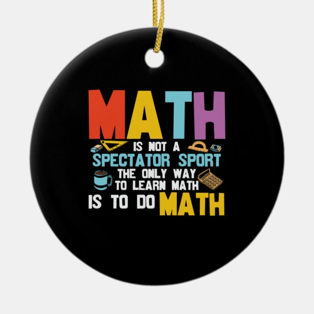 Ornamento De Cerâmica Matemática De Professores De Matemática Não É Um E (Frente)