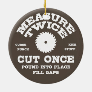 Ornamento De Cerâmica Measure Twice IV
