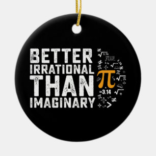 Ornamento De Cerâmica Melhor Irracional do que Matemática Imaginária do 