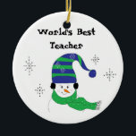 Ornamento De Cerâmica Melhor Professora do Mundo de Snowman<br><div class="desc">Aprecie um professor com este ornamento de excelente com um legal boneco de neve com um toque e um lenço verdes listrados. Flocos de neve dançando sobre isso.</div>