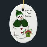 Ornamento De Cerâmica Melhor Professora do Mundo de Snowman<br><div class="desc">Faça um professor sorrir com esta encantadora moça de neve segurando uma casa de pássaros rústicos.</div>