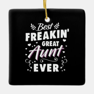 Ornamento De Cerâmica Melhor Tia de Excelente de Freakin Nunca