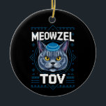 Ornamento De Cerâmica Meowzel Tov Hanukkah, Feriado Judeu<br><div class="desc">Meowzel Tov Hanukkah,  Feriado Judeu</div>