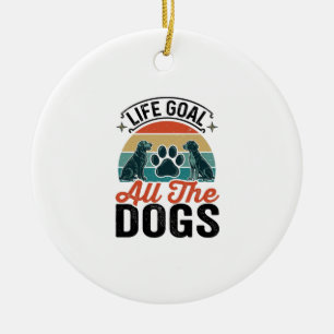 Ornamento De Cerâmica Meta da Vida Todos os Cães Design de Amante de Cãe