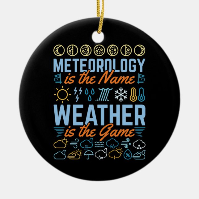 Ornamento De Cerâmica Meteorologia é o Nome Clima é o Jogo (Frente)