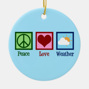 Ornamento De Cerâmica Meteorologista Peace Love Weather