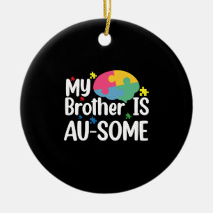 Ornamento De Cerâmica Meu Irmão é Incrível Conscientização do Autismo Ir