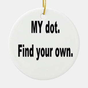 Ornamento De Cerâmica MEU ponto. Encontre seus próprios! Banda do corpo