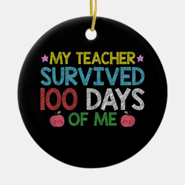 Ornamento De Cerâmica Meu Professor Sobreviveu Ao 100º Dia Da Minha Esco (Frente)