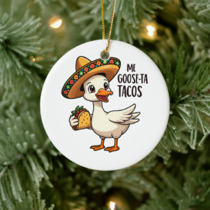 Ornamento De Cerâmica Mi Goose ta tacos Engraçado Taco Mexicano