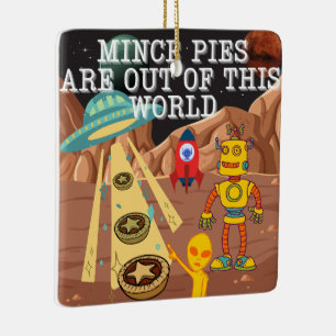 Ornamento De Cerâmica Mince Pies está fora deste mundo