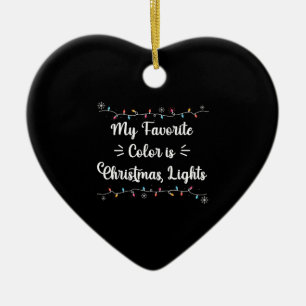 Ornamento De Cerâmica Minha Cor Favorita É Luzes De Natal Xmas Engraçado