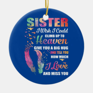 Ornamento De Cerâmica Minha Irmã Eu Gostaria De Subir Para O Amor Do Céu