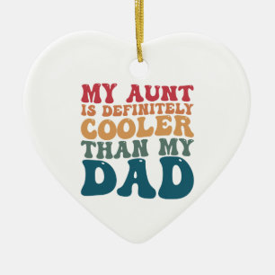 Ornamento De Cerâmica Minha tia é definitivamente mais legal que meu Pai