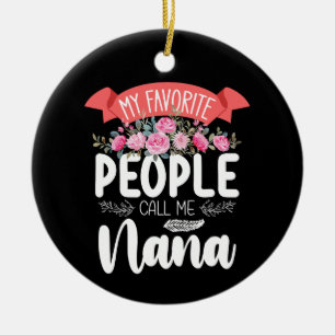 Ornamento De Cerâmica Minhas Pessoas Favoritas Me Chamam de Nana Dia das