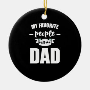 Ornamento De Cerâmica Minhas Pessoas Favoritas Me Chamam de Papai Pai No