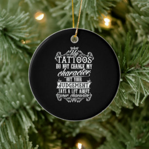 Ornamento De Cerâmica Minhas Tatuagens Não Alteram Minha Tatuagem De Pr