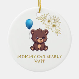 Ornamento De Cerâmica MOMMY CAN BEARLY WAIT cute girl bearly Baby bodysu