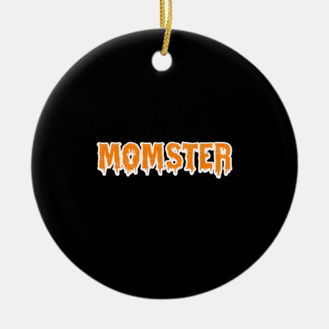 Ornamento De Cerâmica Momster T-Shirt Engraçado Mamãe Fodona Halloween (Frente)