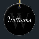 Ornamento De Cerâmica Monograma Personalizado e Nome Preto<br><div class="desc">Monograma Personalizado e Dif de Nome apresenta o nome personalizado no estilo de fonte do script branco e monograma no estilo de fonte da cinza se como plano de fundo,  no plano de fundo preto. Perfeito para feriado,  reagrupamento familiar e quaisquer ocasiões especiais.</div>