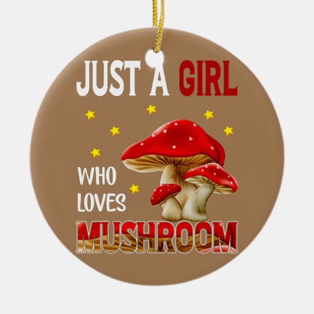Ornamento De Cerâmica Mushroom Lover Apenas Menina Que Ama Cogumelos (Frente)