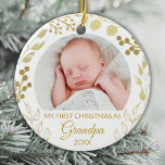 Ornamento De Cerâmica My First Christmas As Grandpa Gold Foliage Photo<br><div class="desc">This elegant Grandpa Christmas Ornament is decorated with gold foliage on a white background.
Easily customizable with baby's photo and year.
Original Watercolor © Michele Davies.</div>