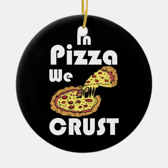Ornamento De Cerâmica Na Pizza Nós Crustamos Os Melhores Presentes Para  (Frente)
