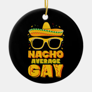 Ornamento De Cerâmica Nacho Average Gay Mexicano LGBTQ Cinco de Mayo