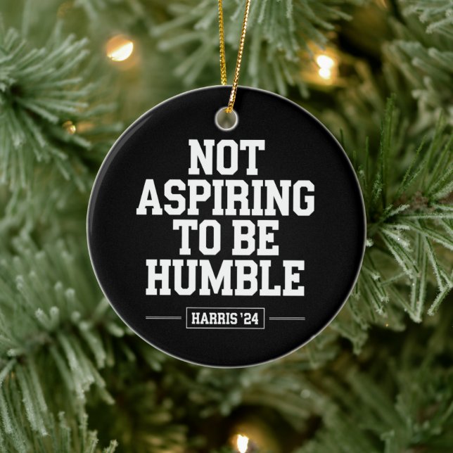 Ornamento De Cerâmica Não Aspirando a ser Humble Kamala Harris 2024 (Árvore)