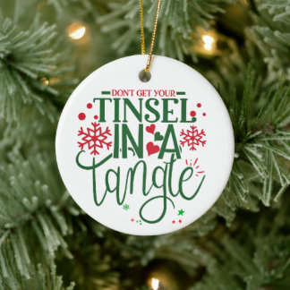 Ornamento De Cerâmica Não coloque seu Tinsel em um ângulo - Personalize