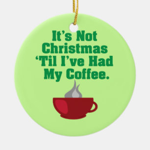 Ornamento De Cerâmica Não É Natal Até Café