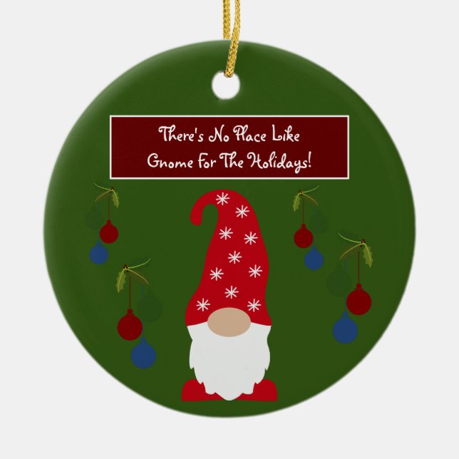 Ornamento De Cerâmica Não há lugar como Gnome para os feriados (Frente)