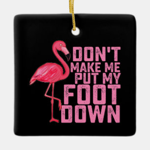 Ornamento De Cerâmica Não Me Faça Botar Meu Pé no Chão Flamingo