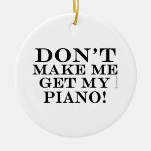 Ornamento De Cerâmica Não me faça pegar meu piano