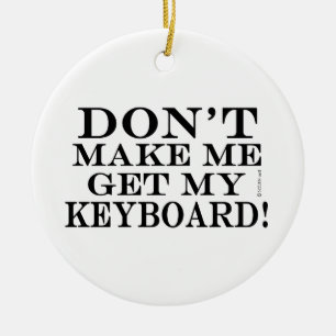 Ornamento De Cerâmica Não me faça pegar meu teclado