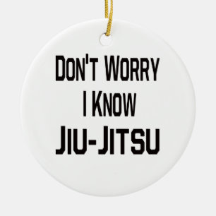 Ornamento De Cerâmica Não me preocupe conhecem Jiu-Jitsu