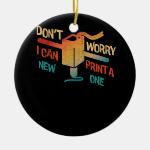 Ornamento De Cerâmica Não Se Preocupe Que Eu Possa Impressão Uma Nova Má