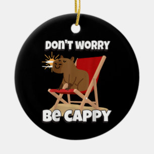 Ornamento De Cerâmica Não se preocupe, seja Cappy, Presente de Capivara 