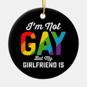 Ornamento De Cerâmica Não sou gay, mas minha namorada é engraçada Orgulh