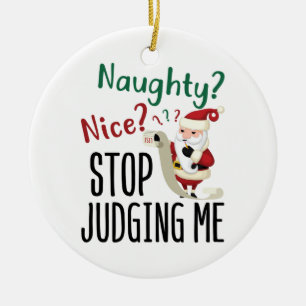 Ornamento De Cerâmica Naught Nice Pare De Me Julgar Um Feliz Natal