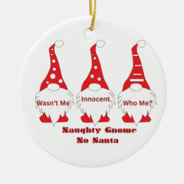 Ornamento De Cerâmica Naughty Gnome, Wasn't Me with 3 Gnomes on a 