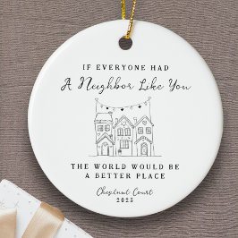 Ornamento De Cerâmica "Neighbor Like You" Personalized Custom Message