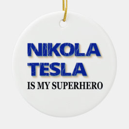 Ornamento De Cerâmica Nikola Tesla É Minha Super-Herói