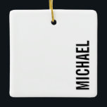 Ornamento De Cerâmica Nome Personalizado Mínimo Moderno<br><div class="desc">Design minimalista moderno com nome personalizado no estilo moderno de fonte sans negrito.</div>