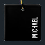 Ornamento De Cerâmica Nome Personalizado Mínimo Moderno Preto<br><div class="desc">Design minimalista moderno com nome personalizado no estilo de fonte branco negrito do sans moderno em fundo preto.</div>