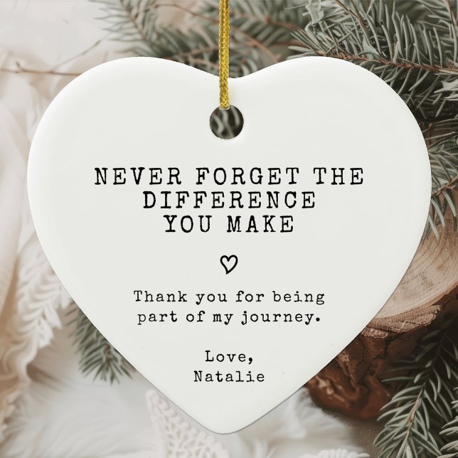 Ornamento De Cerâmica Nunca Esqueça A Diferença Que Fez/Fez (Criador carregado)