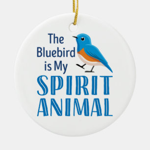 Ornamento De Cerâmica O Bluebird é o meu Animal Espírito