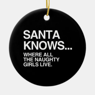 ORNAMENTO DE CERÂMICA O PAPAI NOEL SABE ONDE TODAS AS MENINAS