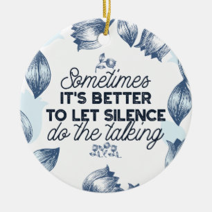 Ornamento De Cerâmica O poder do silêncio - citação inspiracional