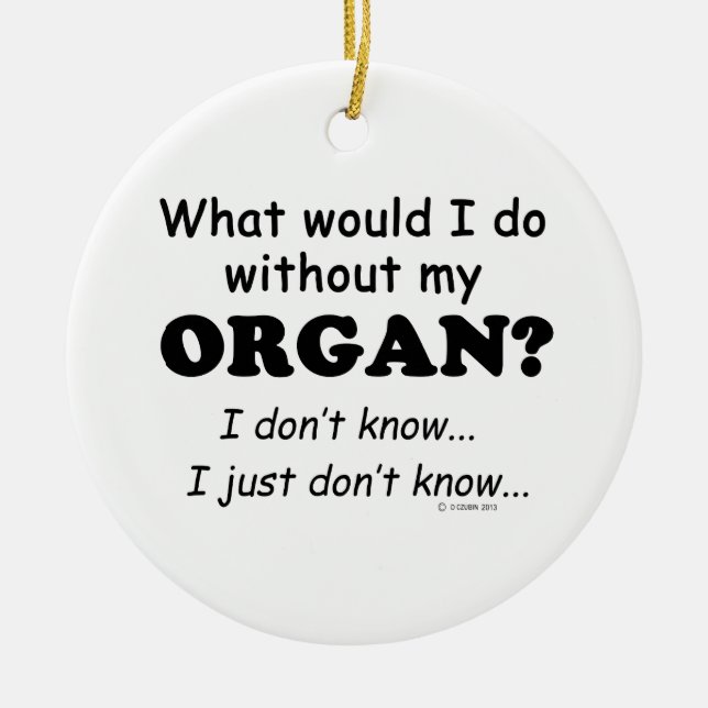 Ornamento De Cerâmica O Que Eu Faria, Orgão? (Frente)